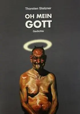 Stelzner |  Oh, mein Gott - Gedichte | Buch |  Sack Fachmedien