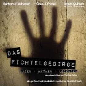 Fischer / Fischer |  Das Fichtelgebirge - Sagen, Mythen und Legenden | Sonstiges |  Sack Fachmedien