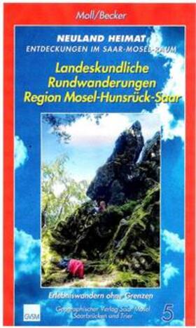 Becker / Moll / Geimer | Neuland Heimat - Entdeckungen im Saar-Mosel-Raum - Bd. 5 - | Buch | 978-3-00-035617-9 | sack.de