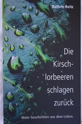 Reitz |  Die Kirschlorbeeren schlagen zurück | Buch |  Sack Fachmedien