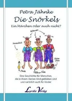 Jähnke / Milkereit |  Die Snörkels - Ein Märchen oder auch nicht? | Buch |  Sack Fachmedien