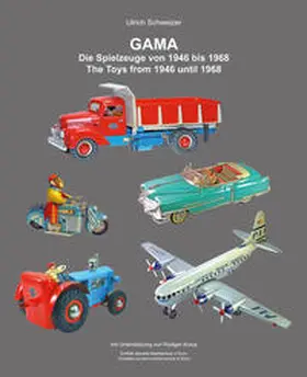Schweizer |  GAMA Die Spielzeuge von 1946 bis 1968 | Buch |  Sack Fachmedien