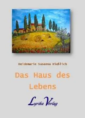 Kießlich |  Das Haus des Lebens | Buch |  Sack Fachmedien