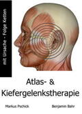 Bahr / Pschick |  Atlas- und Kiefergelenkstherapie mit Ursache-Folge Ketten | Buch |  Sack Fachmedien