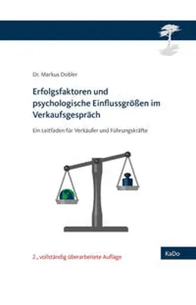 Dobler |  Erfolgsfaktoren und psychologische Einflussgrößen im Verkaufsgespräch | Buch |  Sack Fachmedien