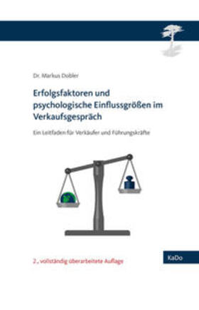 Dobler | Erfolgsfaktoren und psychologische Einflussgrößen im Verkaufsgespräch | Buch | 978-3-00-040166-4 | sack.de