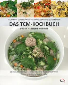 Sun / Wilhelms |  Das TCM-Kochbuch | Buch |  Sack Fachmedien