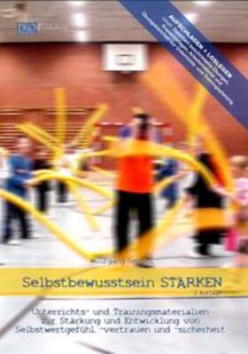 Seidel | Selbstbewusstsein STÄRKEN - Unterrichts- und Trainingsmaterialien zur Stärkung und Entwicklung von Selbstwertgefühl, -vertrauen und -sicherheit (Buch) | Buch | 978-3-00-040202-9 | sack.de