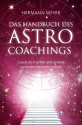 Meyer |  Das Handbuch des Astrocoachings | Buch |  Sack Fachmedien