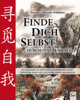 Sun / Wilhelms |  Finde dich selbst durch innere Kraft | Buch |  Sack Fachmedien
