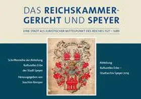 Kemper / Preißler |  Das Reichskammergericht und Speyer | Buch |  Sack Fachmedien