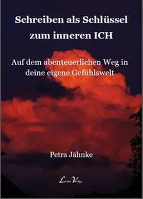 Jähnke |  Schreiben als Schlüssel zum inneren ICH | Buch |  Sack Fachmedien
