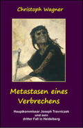 Wagner |  Metastasen eines Verbrechens | Buch |  Sack Fachmedien