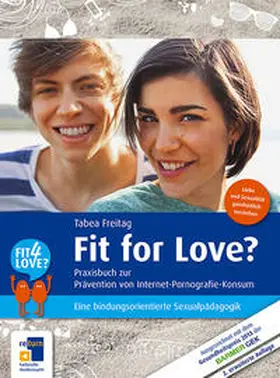 Freitag |  Fit for Love? Praxisbuch zur Prävention von Internet-Pornografie-Konsum | Buch |  Sack Fachmedien
