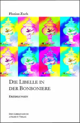 Zach |  Die Libelle in der Bonboniere | Buch |  Sack Fachmedien