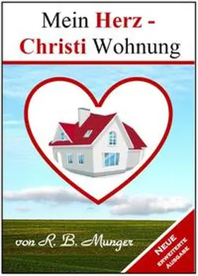 Munger |  Mein Herz - Christi Wohnung | Buch |  Sack Fachmedien
