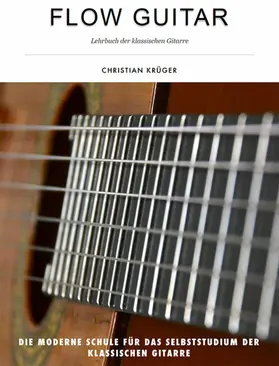 Krüger |  Flow Guitar- Lehrbuch der klassischen Gitarre | eBook | Sack Fachmedien