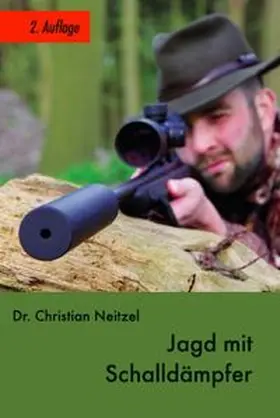 Neitzel |  Jagd mit Schalldämpfer | Buch |  Sack Fachmedien