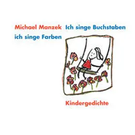 Manzek |  Ich singe Buchstaben, ich singe Farben | Buch |  Sack Fachmedien