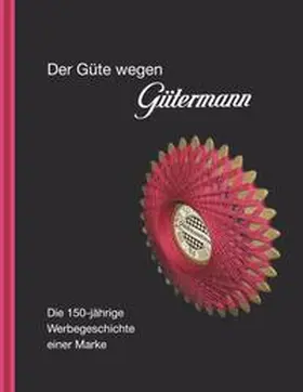 Gütermann |  Der Güte wegen Gütermann | Buch |  Sack Fachmedien