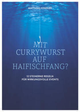 Kindler | Mit Currywurst auf Haifischfang? | Buch | 978-3-00-054780-5 | sack.de