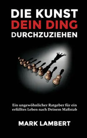 Lambert |  Die Kunst Dein Ding durchzuziehen | Buch |  Sack Fachmedien