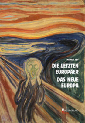 Ley |  Ley, M: Die letzten Europäer Das neue Europa | Buch |  Sack Fachmedien
