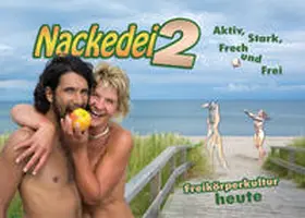 Sander |  Nackedei 2: Aktiv, Stark, Frech und Frei - Freikörperkultur heute | Buch |  Sack Fachmedien