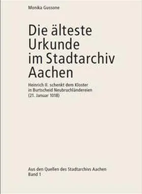 Gussone |  Die älteste Urkunde im Stadtarchiv Aachen | Buch |  Sack Fachmedien