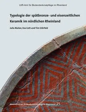 Rücker / Cott / Glörfeld |  Typologie der spätbronze- und eisenzeitlichen Keramik im nördlichen Rheinland | Buch |  Sack Fachmedien