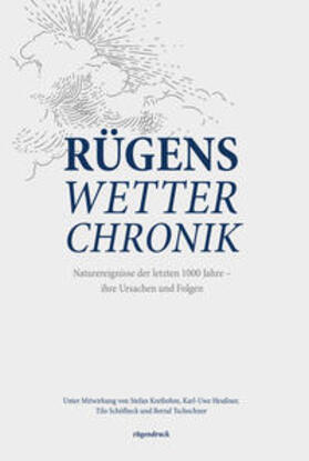 Tschochner / Heussner / Kreibohm | Rügens Wetterchronik | Buch | 978-3-00-059756-5 | sack.de