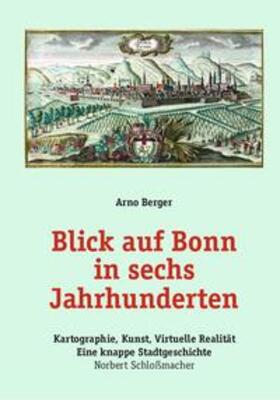 Berger | Blick auf Bonn in sechs Jahrhunderten | Buch | 978-3-00-060108-8 | sack.de