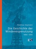 Matthias / Skiba |  Die Geschichte der Windenergienutzung 1890 - 1990 | Buch |  Sack Fachmedien