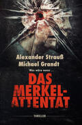 Grandt / Strauß |  Das Merkel-Attentat | Buch |  Sack Fachmedien