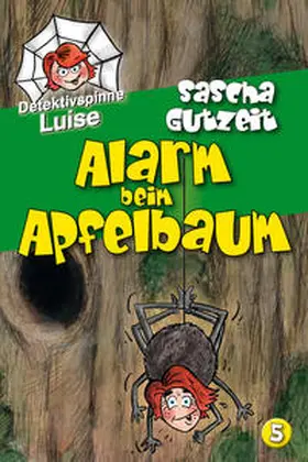 Gutzeit |  Detektivspinne Luise - Alarm beim Apfelbaum | Buch |  Sack Fachmedien