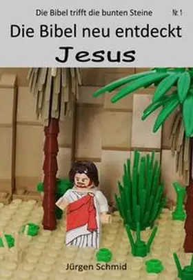 Schmid |  Die Bibel neu entdeckt Jesus | Buch |  Sack Fachmedien