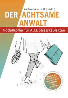 Brinkmann / Brinkmann LL.M. |  Der achtsame Anwalt | Buch |  Sack Fachmedien