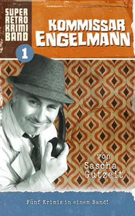 Gutzeit |  Kommissar Engelmann - Super Retro Krimi Band 1 | Buch |  Sack Fachmedien
