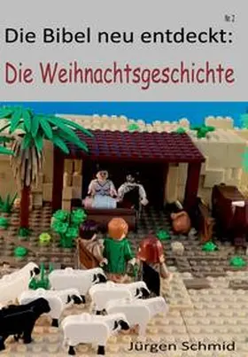 Schmid |  Die Bibel neu entdeckt Die Weihnachtsgeschichte | Buch |  Sack Fachmedien