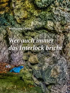 Oelze / Beckstette |  Wer auch immer das Interlock bricht | Buch |  Sack Fachmedien