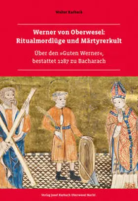 Karbach |  Werner von Oberwesel: Ritualmordlüge und Märtyrerkult | Buch |  Sack Fachmedien