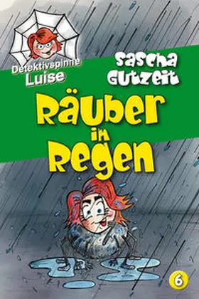 Gutzeit |  Detektivspinne Luise - Räuber im Regen | Buch |  Sack Fachmedien