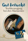 Heinritz / Gut / Peek |  Gut betucht – Textilerzeugung bei den Alamannen | Buch |  Sack Fachmedien