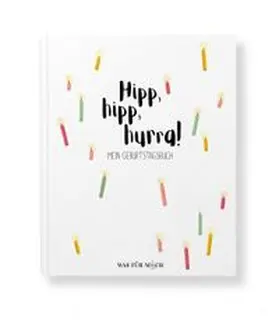 Schaumann |  Hipp, hipp, hurra! MEIN GEBURTSTAGSBUCH | Buch |  Sack Fachmedien