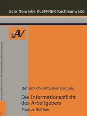 Kleffner | Die Informationspflichten des Arbeitgebers in der betrieblichen Altersversorgung | Buch | 978-3-00-066716-9 | www.sack.de