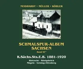 Köhler / Müller / Neidhardt |  Schmalspur-Album Sachsen | Buch |  Sack Fachmedien