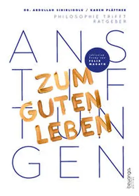 Plättner / Sinirlioglu |  ANSTIFTUNGEN ZUM GUTEN LEBEN | Buch |  Sack Fachmedien