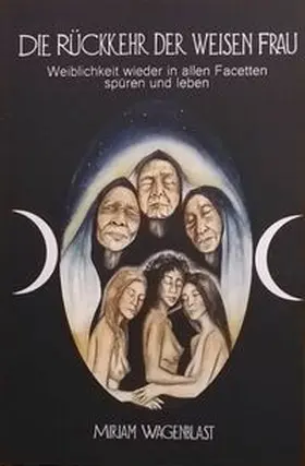 Wagenblast |  Die Rückkehr der weisen Frau | Buch |  Sack Fachmedien