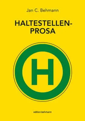 Behmann |  Haltestellenprosa | Buch |  Sack Fachmedien