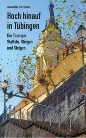 Herrmann | Hoch hinauf in Tübingen | Buch | 978-3-00-068616-0 | sack.de